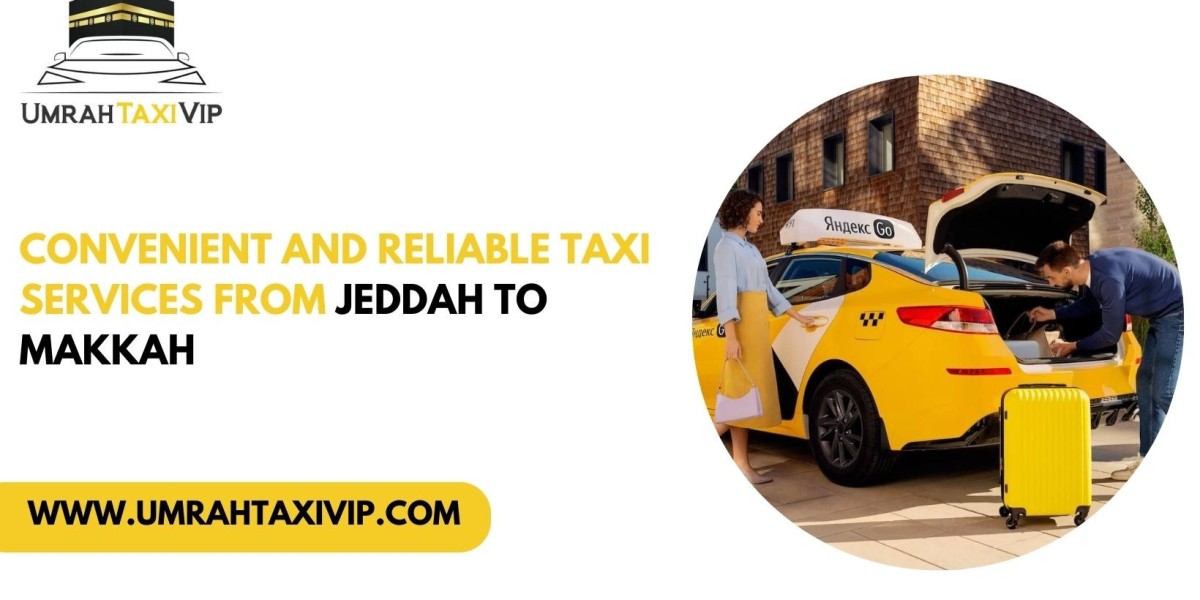 Convenient and Reliable Taxi Services from Jeddah to Makkah