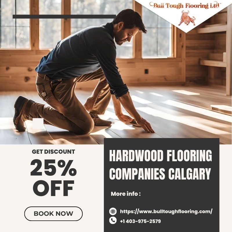Top-Rated Flooring Contractors in Calgary – Bull Tough Flooring