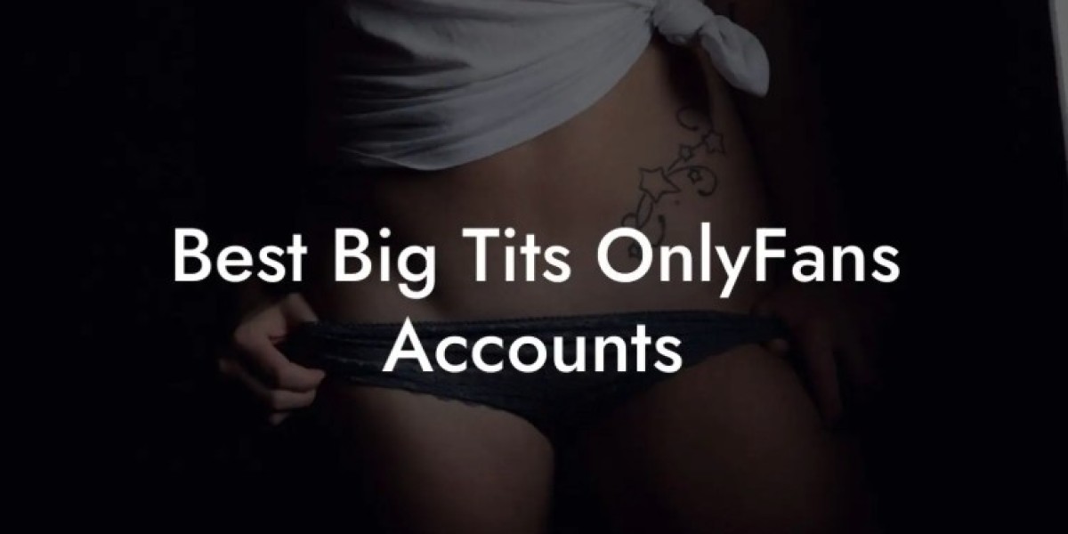Huge Tits OnlyFans: Must-Subscribe Accounts for Busty Content