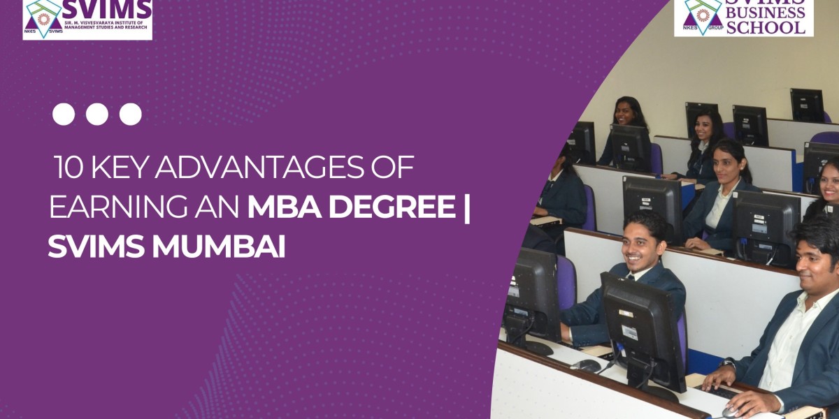 10 Key Advantages of Earning an MBA Degree | SVIMS Mumbai
