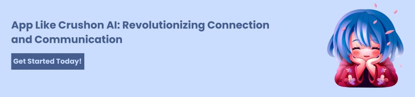 App Like Crushon AI: Transforming the Way We Connect and Communicate