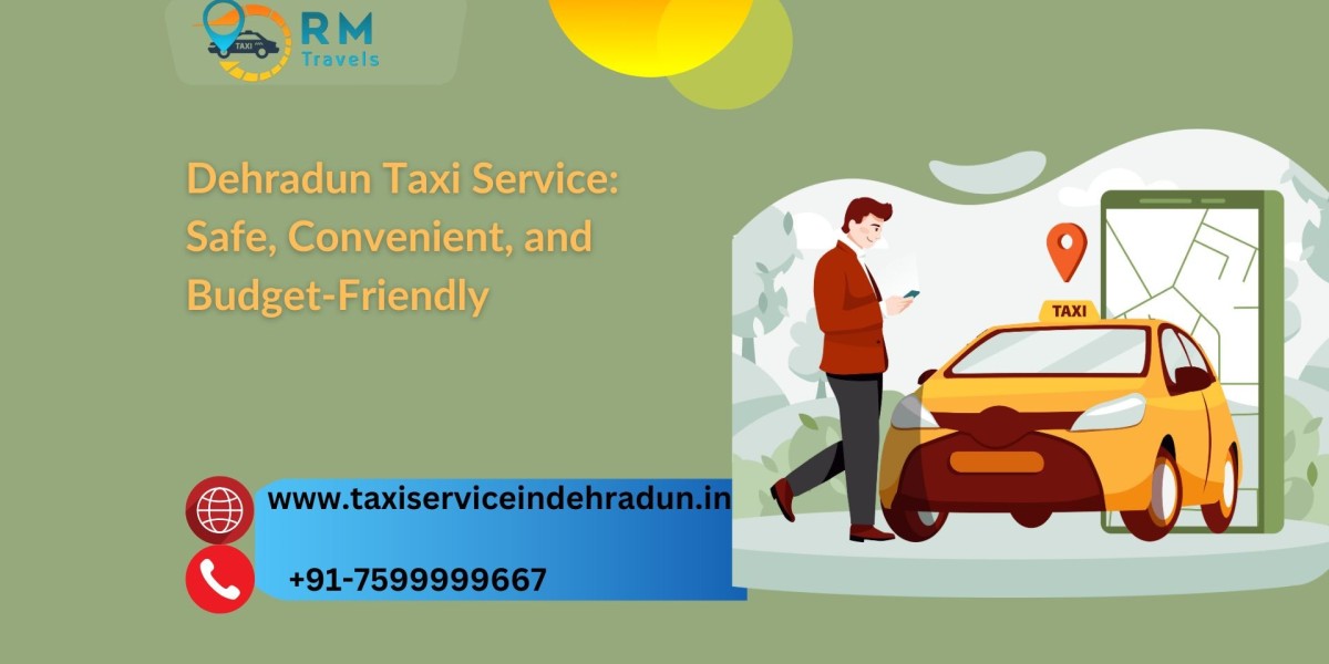 Dehradun Taxi Service: Safe, Convenient, and Budget-Friendly