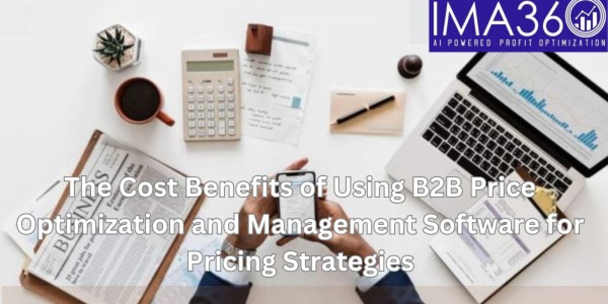 The Cost Benefits of Using B2B Price Optimization and Management Software for Pricing Strategies