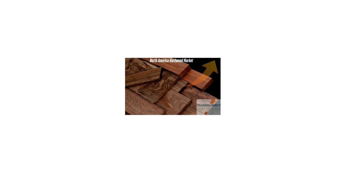 North American Hardwood Market Estimated to Experience a Hike in Growth by 2031