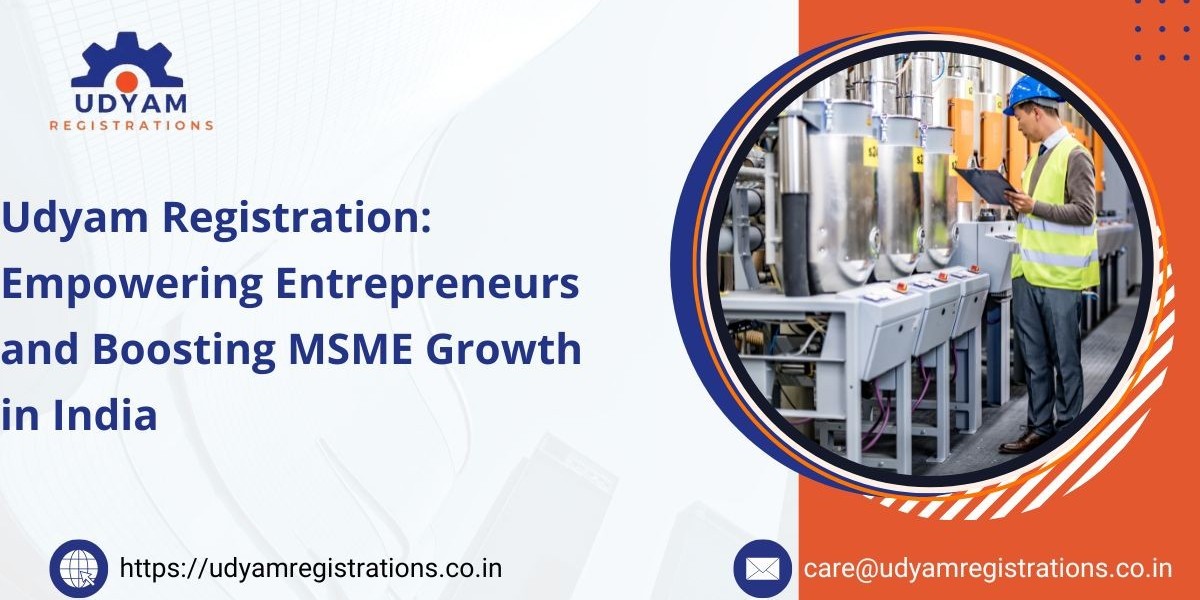 Udyam Registration: Empowering Entrepreneurs and Boosting MSME Growth in India