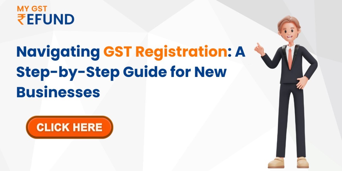 Navigating GST Registration: A Step-by-Step Guide for New Businesses