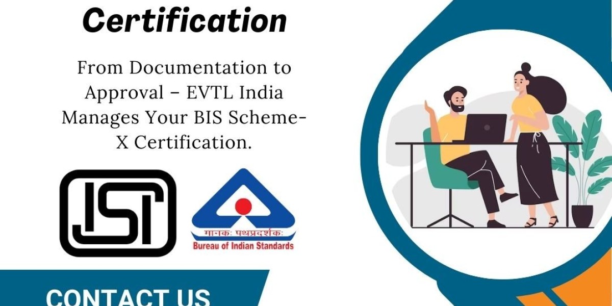 Get BIS Scheme-X Certification in India with EVTL now