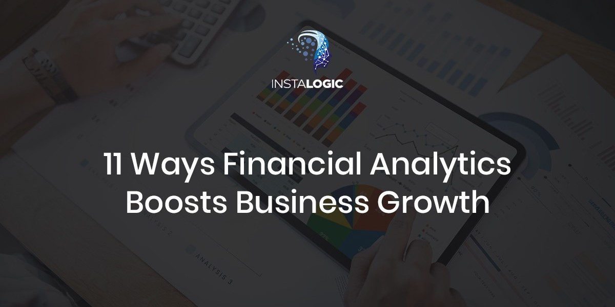 11 Ways Financial Analytics Boosts Business Growth