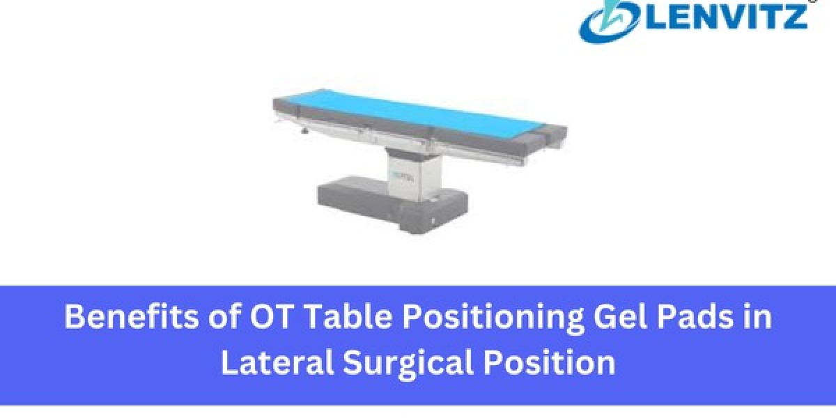 Benefits of OT Table Positioning Gel Pads in Lateral Surgical Position