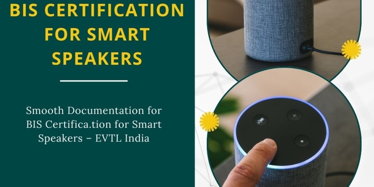 EVTL's Expertise in BIS Certification for Smart Speakers