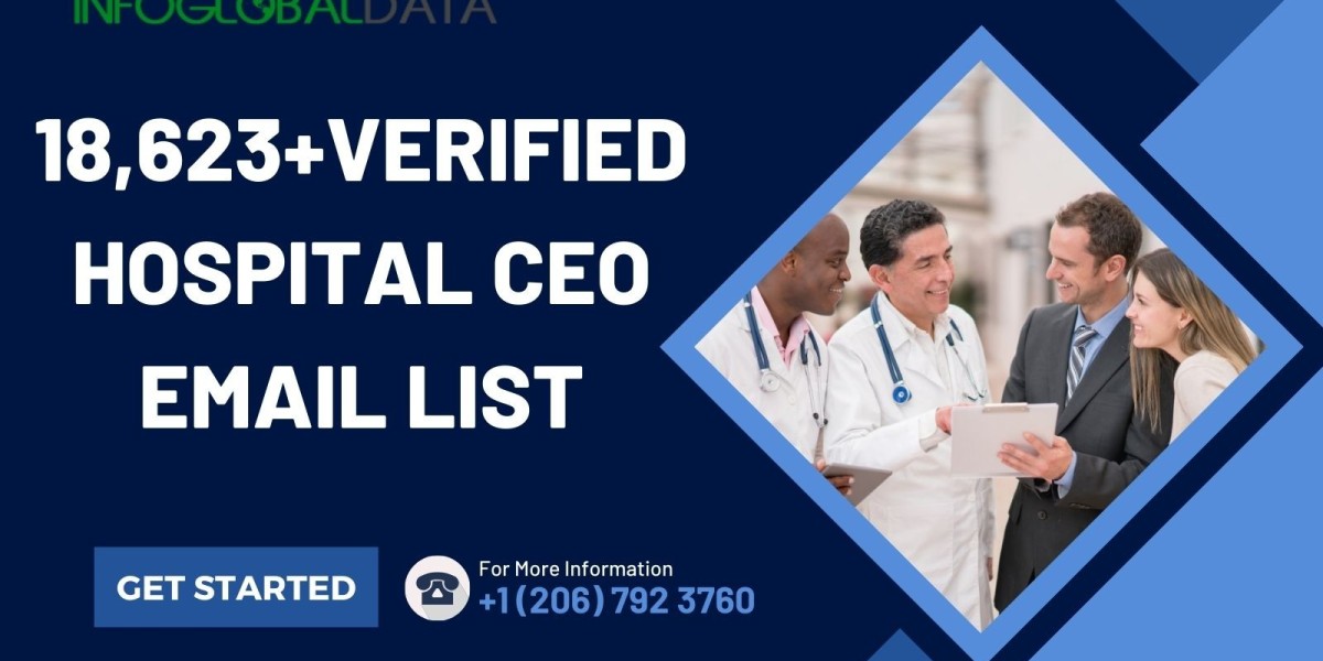 Reach Top Decision-Makers with a Hospital CEO Email List for Effective Healthcare Marketing