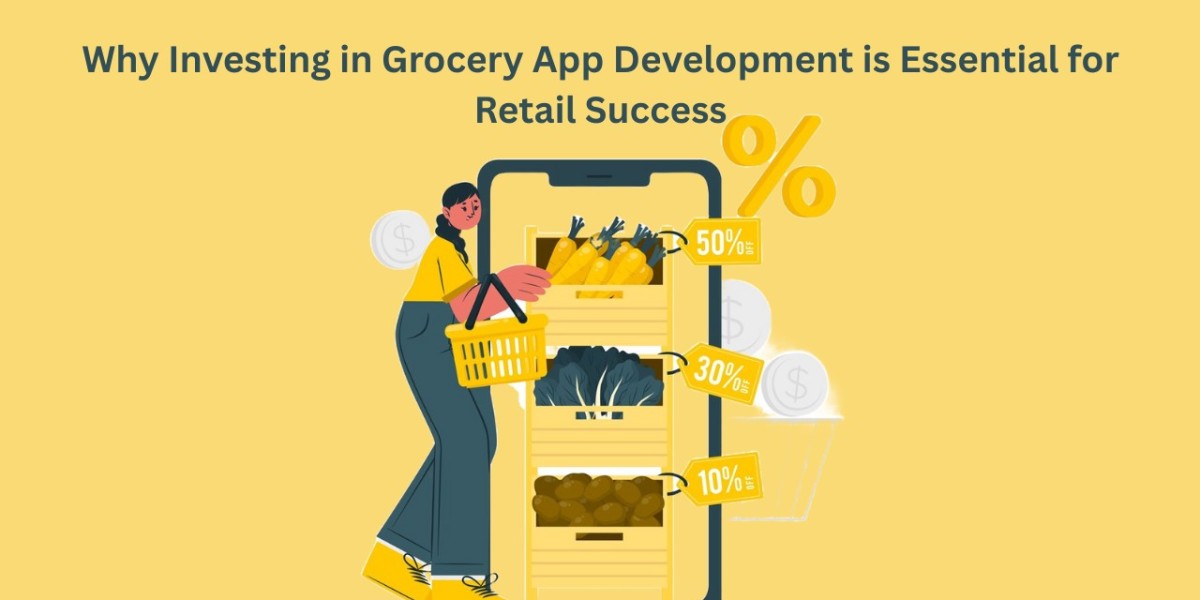 Why Investing in Grocery App Development is Essential for Retail Success