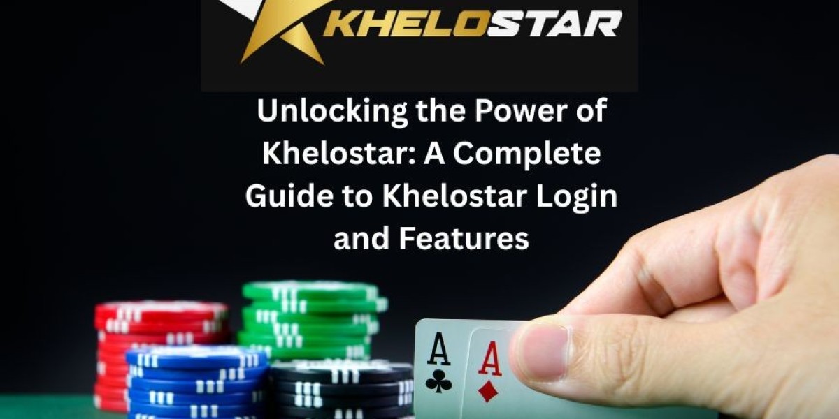 Unlocking the Power of Khelostar: A Complete Guide to Khelostar Login and Features