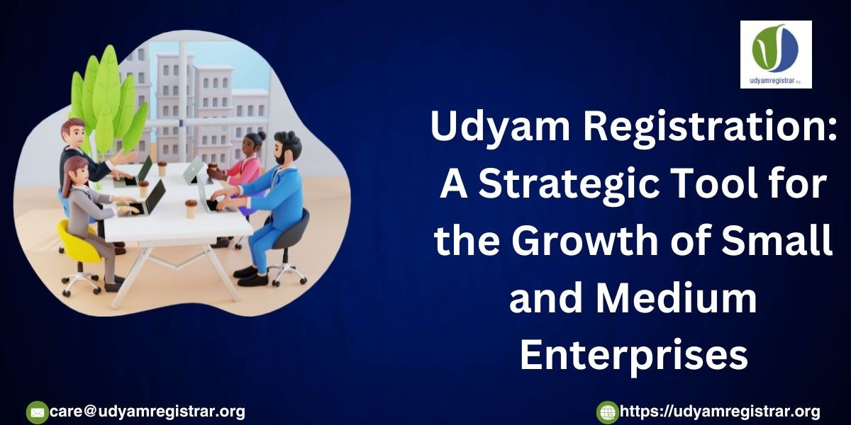 Udyam Registration: A Strategic Tool for the Growth of Small and Medium Enterprises