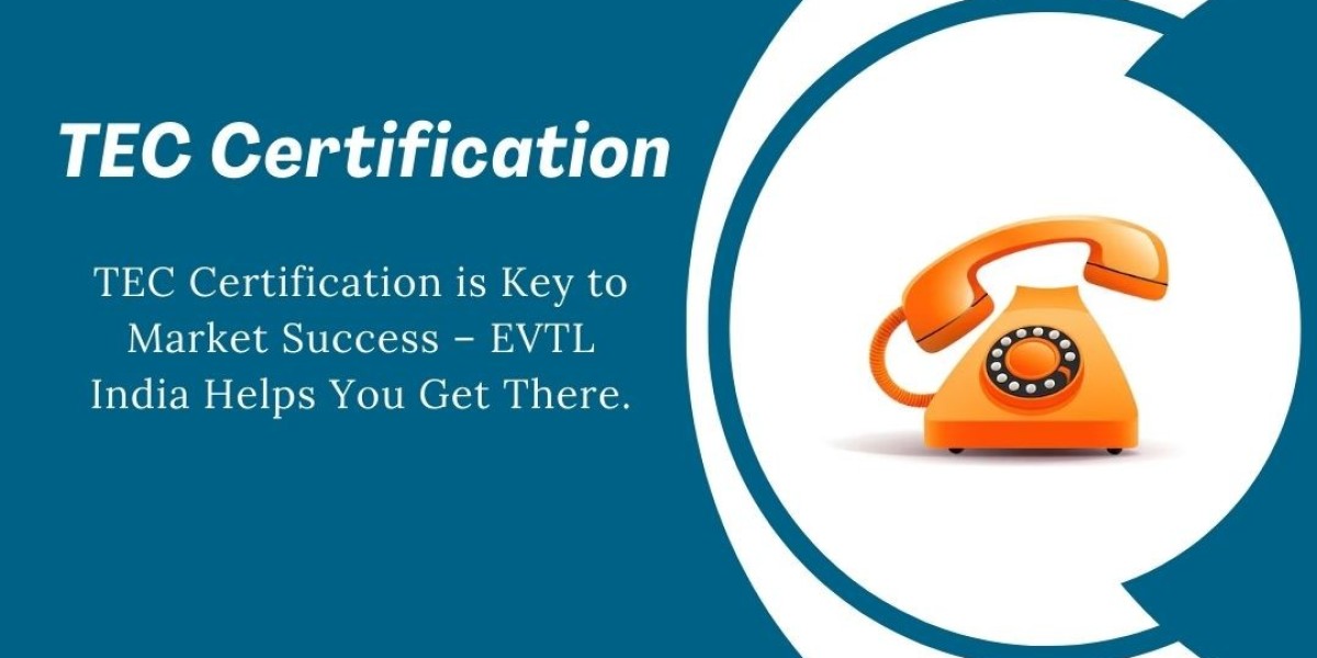 EVTL India Offers Dependable TEC Certification Solutions