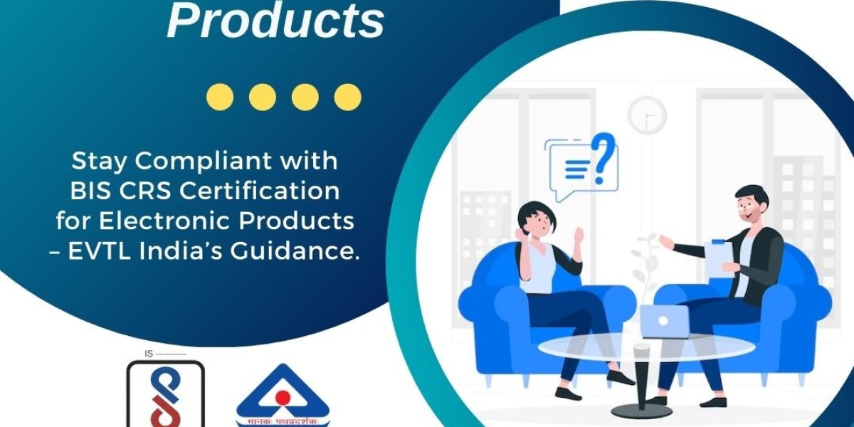 EVTL: Partnering with You for BIS CRS Certification for Electronic Products Success