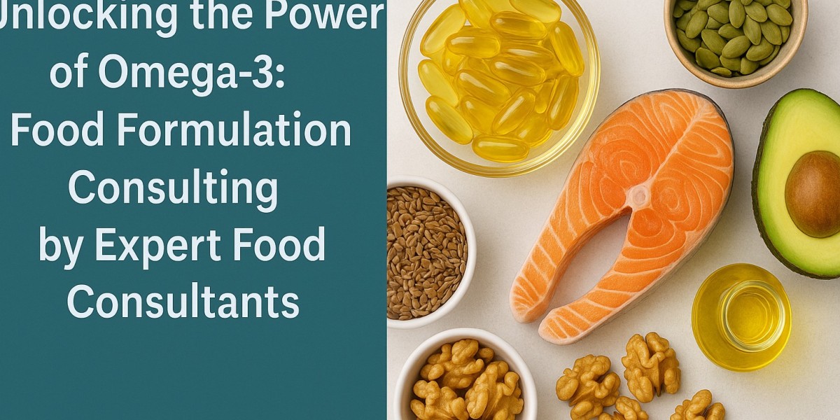 Unlocking the Power of Omega-3: Food Formulation Consulting Services by Expert Food Consultants