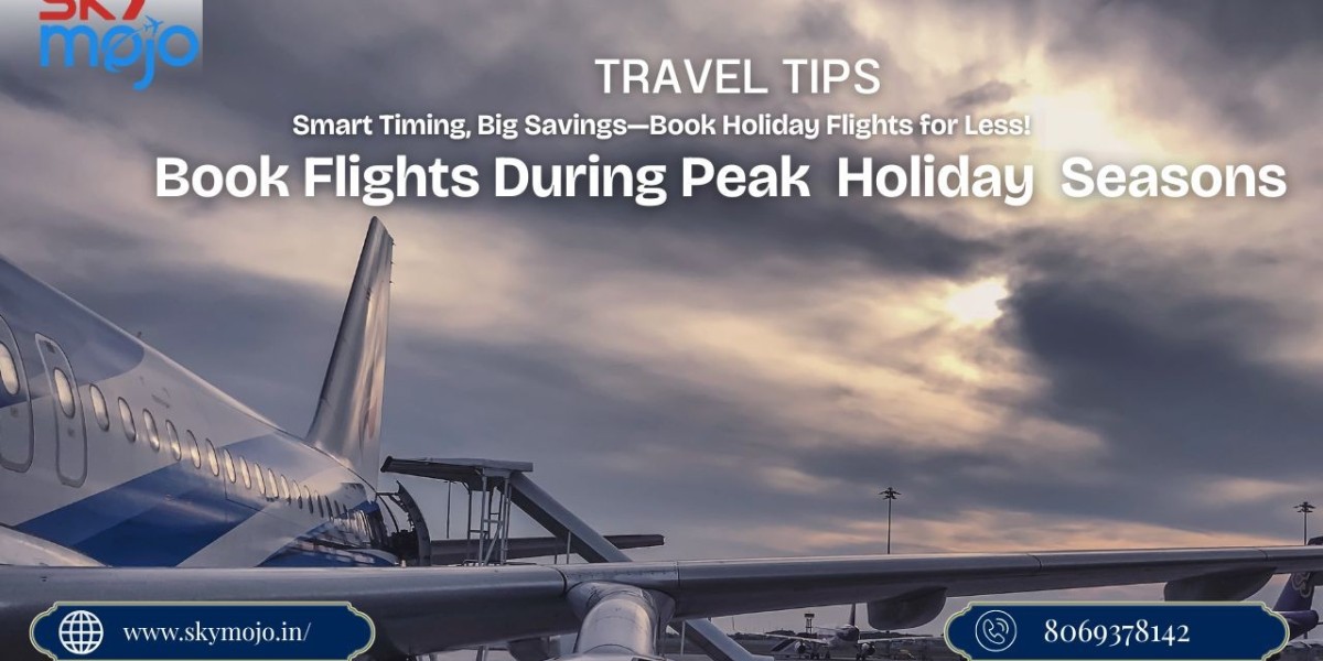 The Ultimate Guide to Booking Flights During Peak Holiday Seasons