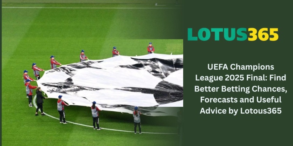 UEFA Champions League 2025 Final: Find Better Betting Chances, Forecasts and Useful Advice  by Lotous 365
