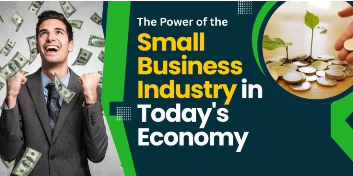 The Power of the Small Business Industry in Today’s Economy