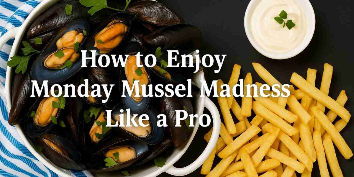How to Enjoy Monday Mussel Madness Like a Pro