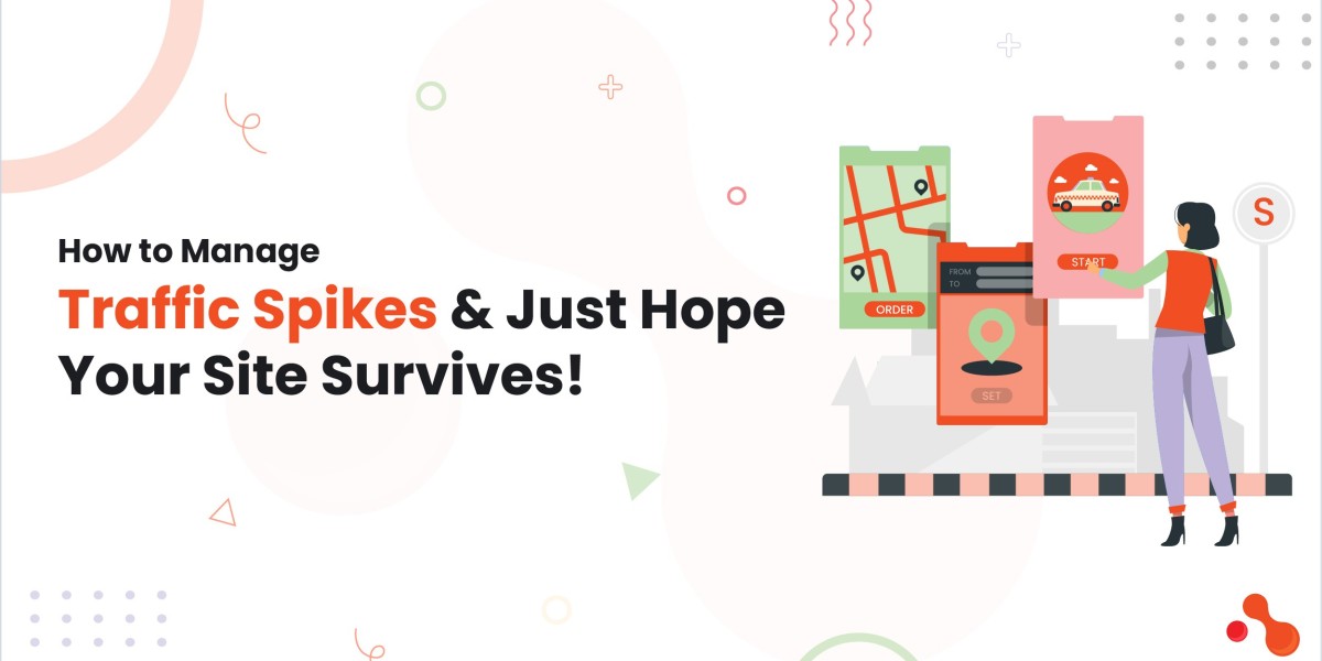 How to Manage Traffic Spikes and Just Hope Your Site Survives!