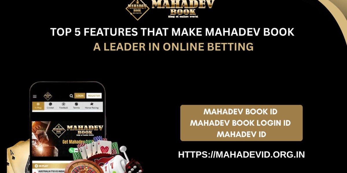 Top 5 Features That Make Mahadev Book a Leader in Online Betting