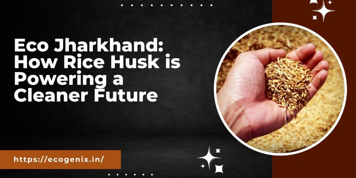 Eco Jharkhand: How Rice Husk is Powering a Cleaner Future