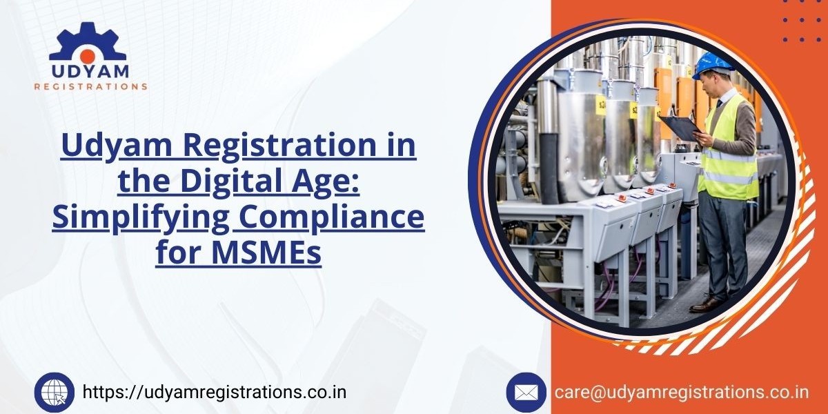 Udyam Registration in the Digital Age: Simplifying Compliance for MSMEs