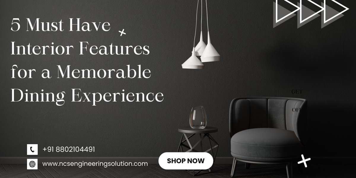 5 Must-Have Interior Features for a Memorable Dining Experience