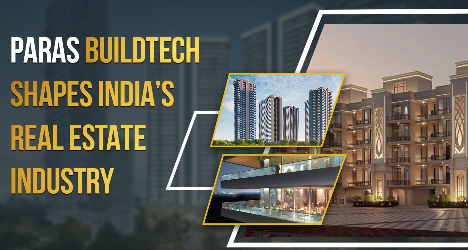 Paras Buildtech Owner Top Real Estate Companies In India | Paras Buildte..
