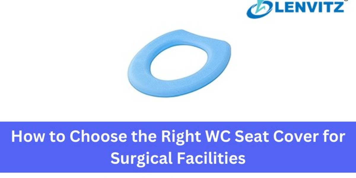 How to Choose the Right WC Seat Cover for Surgical Facilities