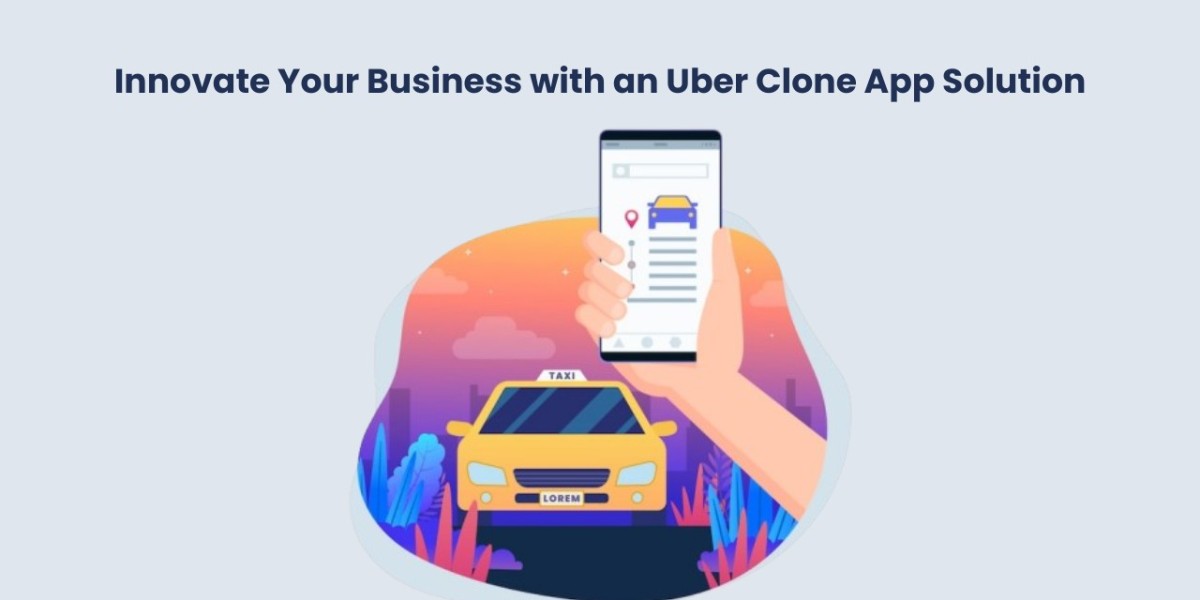 Innovate Your Business with an Uber Clone App Solution
