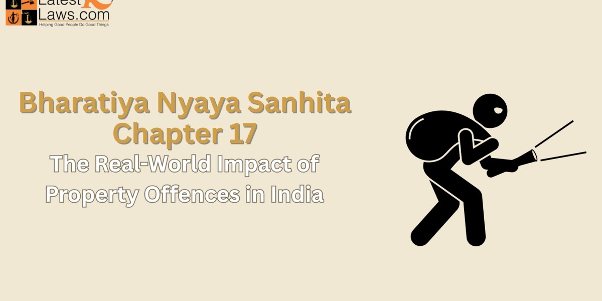 Understanding BNS Chapter 17: The Real-World Impact of Property Offences in India