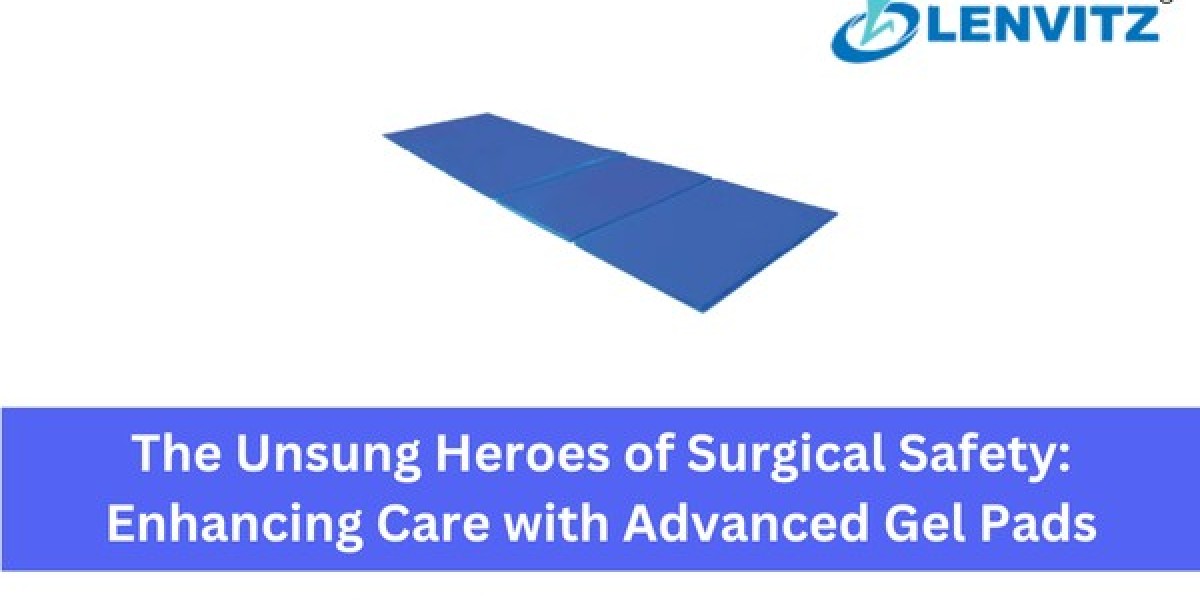 The Unsung Heroes of Surgical Safety: Enhancing Care with Advanced Gel Pads