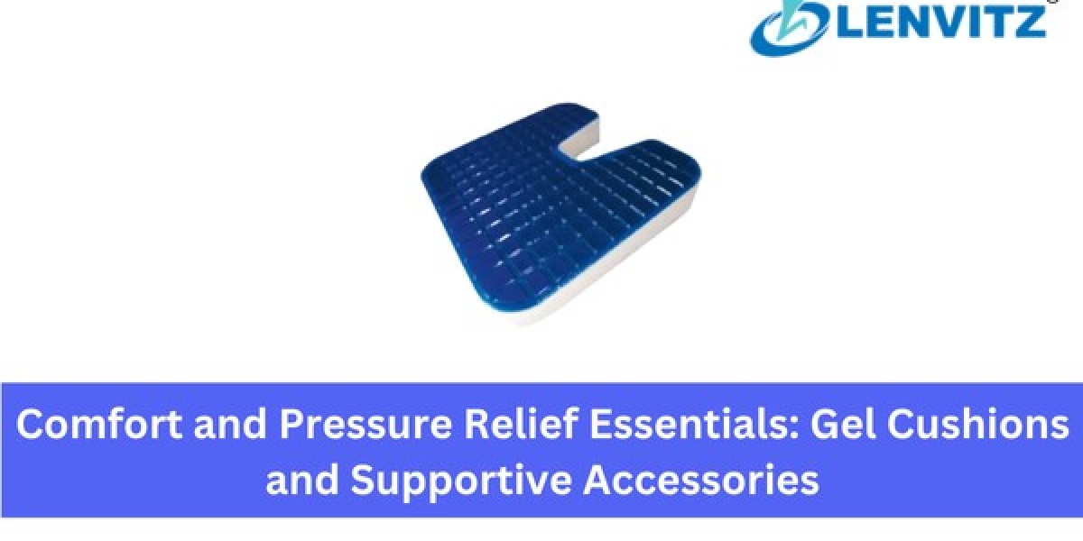 Comfort and Pressure Relief Essentials: Gel Cushions and Supportive Accessories