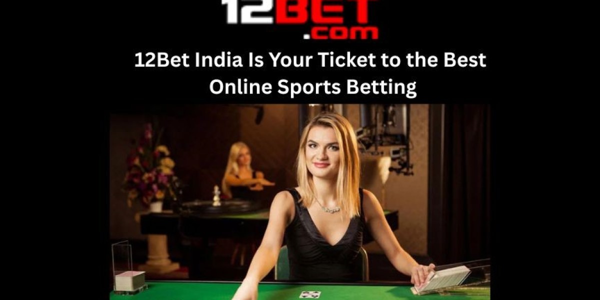 12Bet India Is Your Ticket to the Best Online Sports Betting