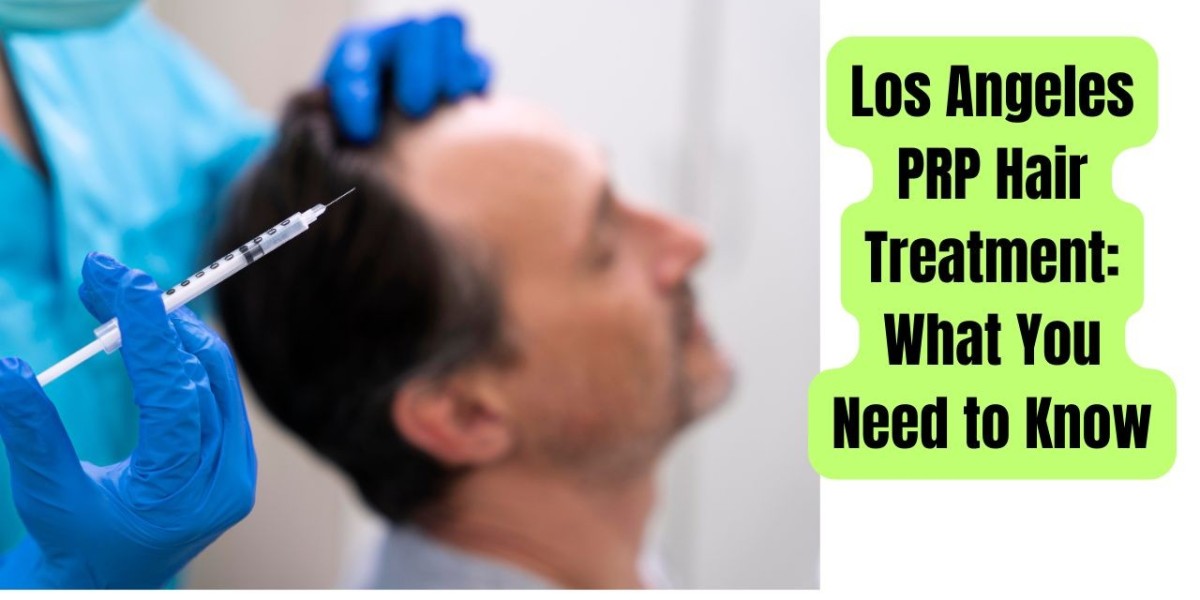 Los Angeles PRP Hair Treatment: What You Need to Know