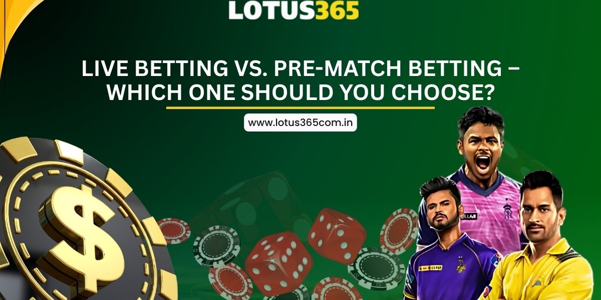 Live Betting vs. Pre-Match Betting – Which One Should You Choose?