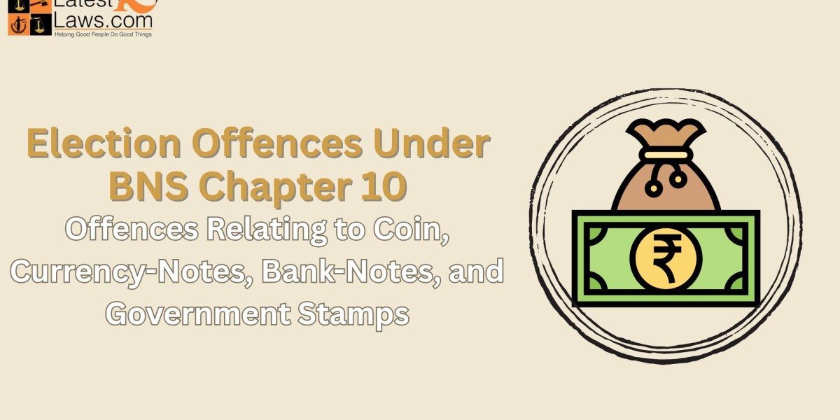 Understanding BNS Chapter 10 – Offences Relating to Coin, Currency-Notes, Bank-Notes, and Government Stamps