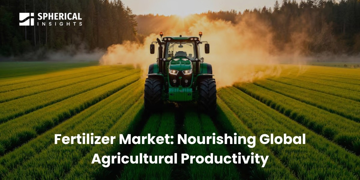 Fertilizer Market: Nourishing Global Agricultural Productivity