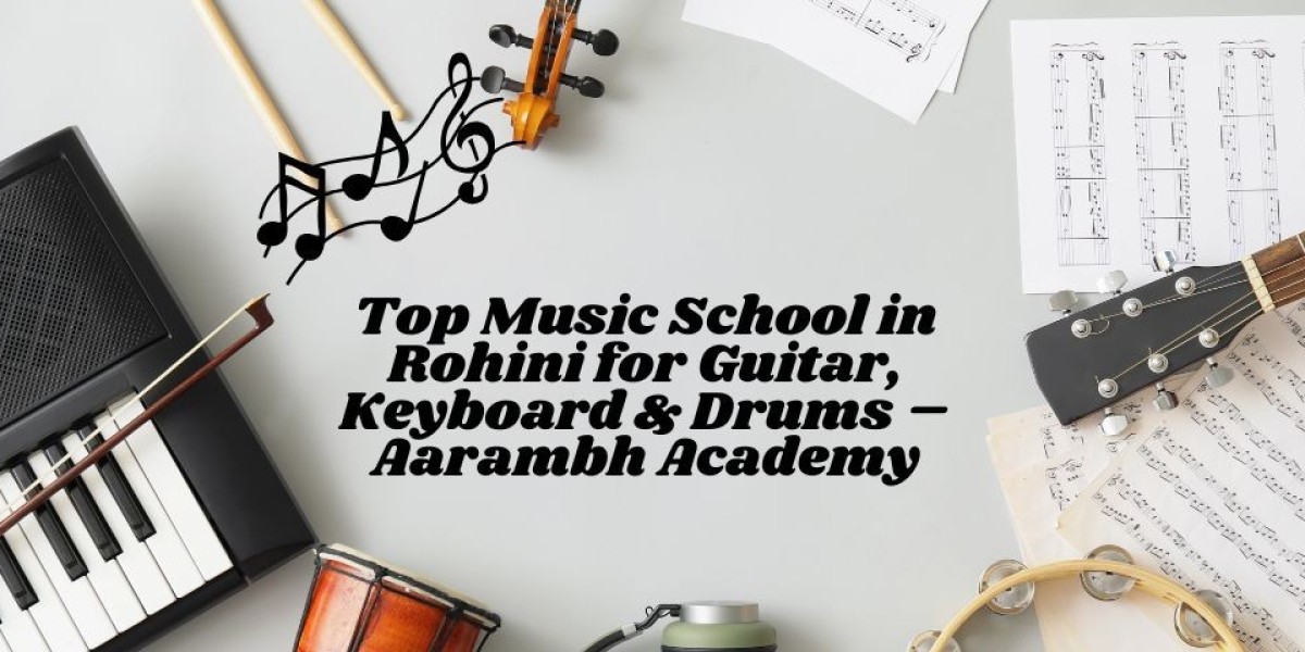 Top Music School in Rohini for Guitar, Keyboard & Drums – Aarambh Academy