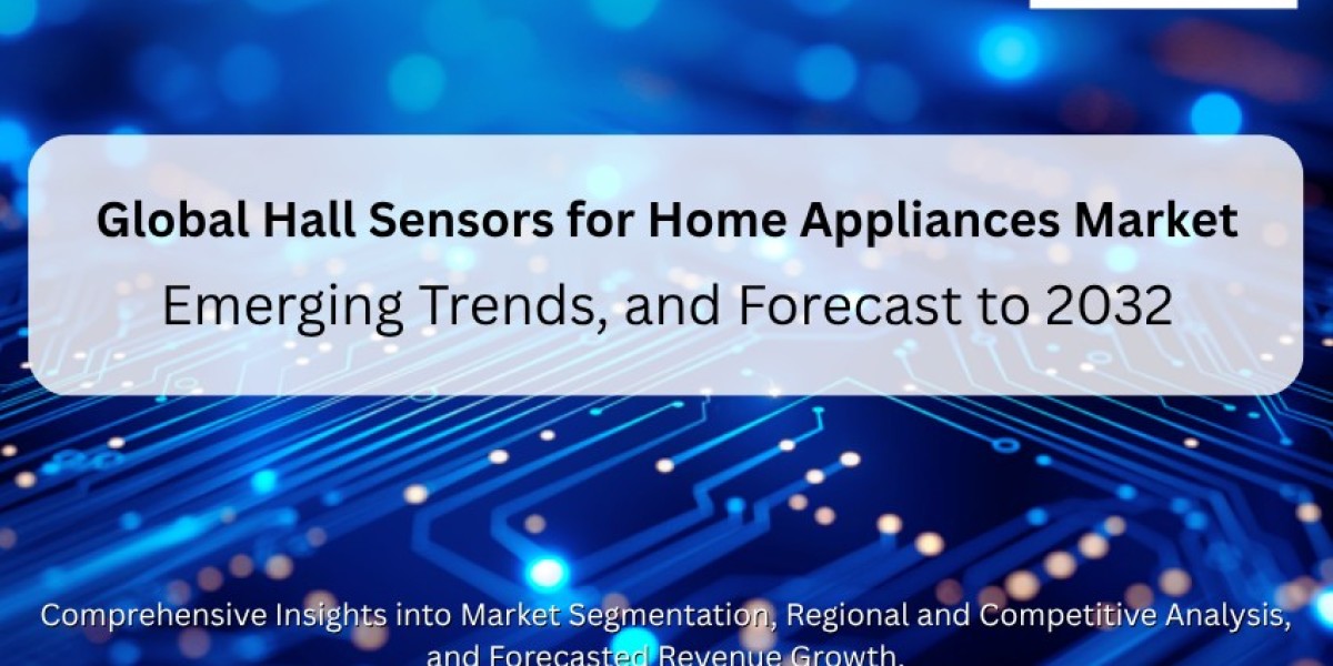 Global Hall Sensors for Home Appliances Market, Emerging Trends, and Forecast to 2032