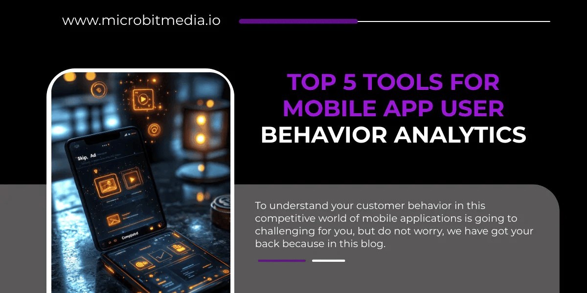 Mastering User Behavior: Why Mobile App Analytics Tools Are Essential for Growth