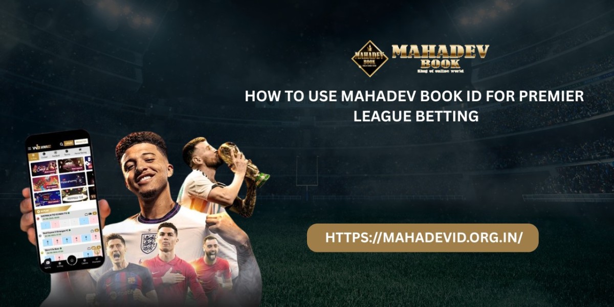How to Use Mahadev Book ID for Premier League Betting