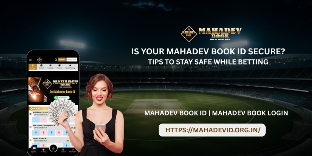 Is Your Mahadev Book ID Secure? Tips to Stay Safe While Betting