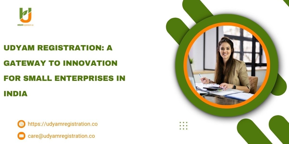Udyam Registration: A Gateway to Innovation for Small Enterprises in India