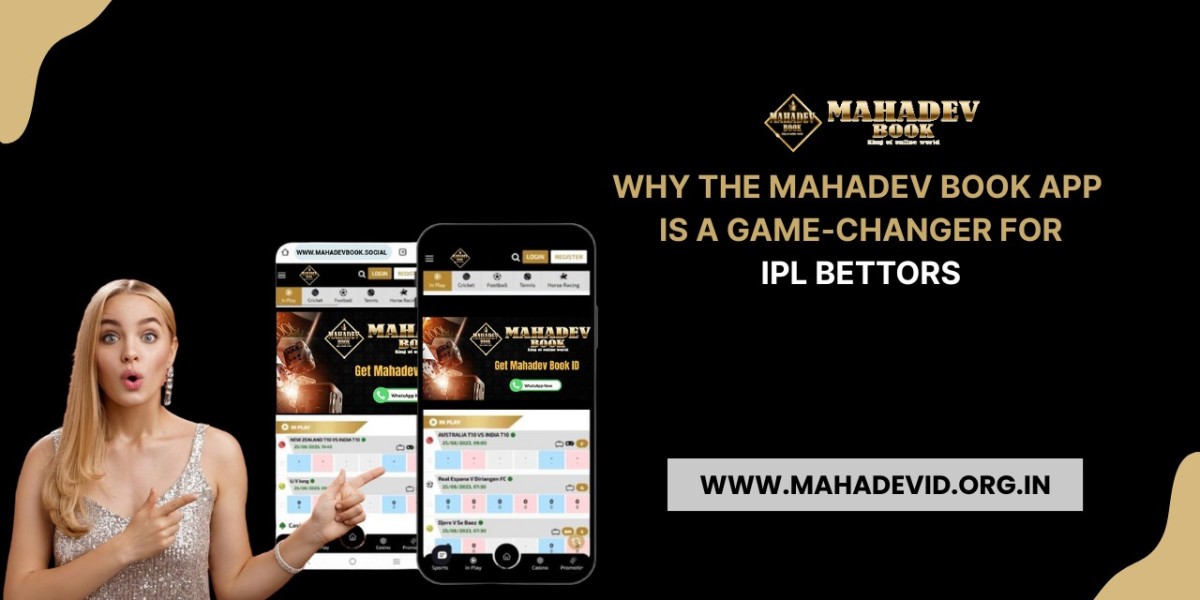 Why the Mahadev Book App Is a Game-Changer for IPL Bettors