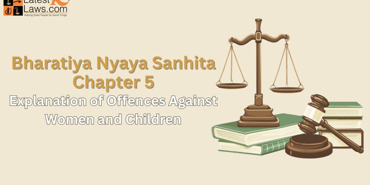 Bharatiya Nyaya Sanhita Chapter 5 – Detailed Explanation of Offences Against Women and Children