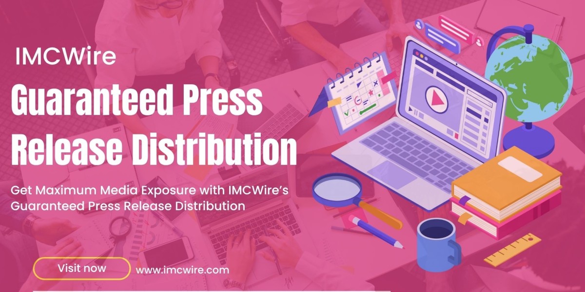 Unlock Powerful Media Exposure Using IMCWire and Its Guaranteed Press Release Distribution Services